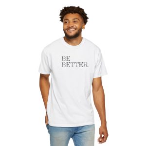 Be Better distressed text T-Shirt | Motivational Tee